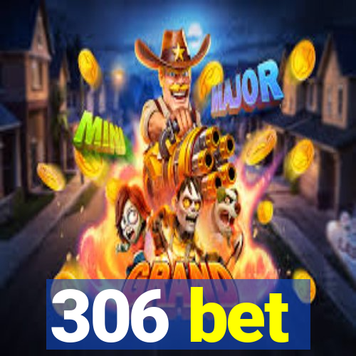 306 bet